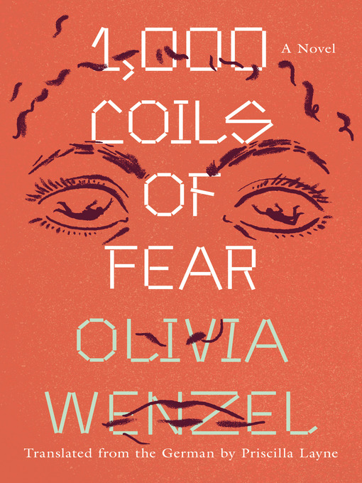 Title details for 1,000 Coils of Fear by Olivia Wenzel - Available